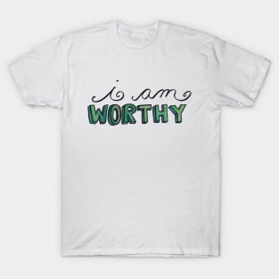 I am Worthy T-Shirt